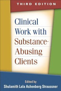 bokomslag Clinical Work with Substance-Abusing Clients, Third Edition