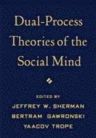 bokomslag Dual-Process Theories of the Social Mind