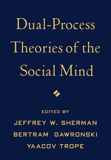 bokomslag Dual-Process Theories of the Social Mind