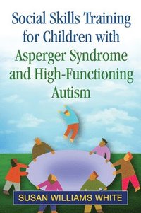 bokomslag Social Skills Training for Children with Asperger Syndrome and High-Functioning Autism