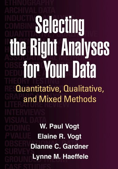 W. Paul Vogt, Elaine R. Vogt, Dianne C. Gardner, Lynne M. Haeffele - Selecting the Right Analyses for Your Data, Häftad