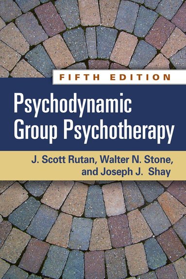 J. Scott Rutan, Walter N. Stone, Joseph J. Shay - Psychodynamic Group Psychotherapy, Fifth Edition, Inbunden