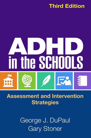 George J. DuPaul, Gary Stoner - ADHD in the Schools, Third Edition, Inbunden
