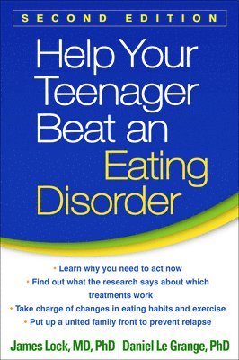 James Lock, Daniel Le Grange, United States) Lock, James (Stanford University School of Medicine, United States) Le Grange, Daniel (San Francisco; The University of Chicago (Emeritus) - Help Your Teenager Beat an Eating Disorder, Second Edition, Häftad