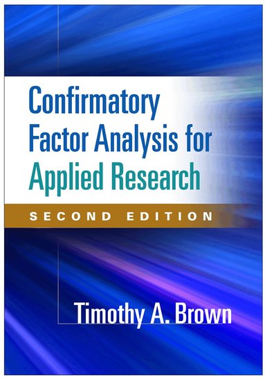 Timothy A. Brown - Confirmatory Factor Analysis for Applied Research, Second Edition, Inbunden