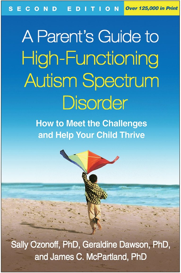 Sally Ozonoff, Geraldine Dawson, James C. McPartland, United States) Ozonoff, Sally (University of California, United States) Dawson, Geraldine (Duke University, United States) McPartland, James C. (Yale School of Medicine, James C McPartland - Parent's Guide to High-Functioning Autism Spectrum Disorder, Second Edition, Inbunden