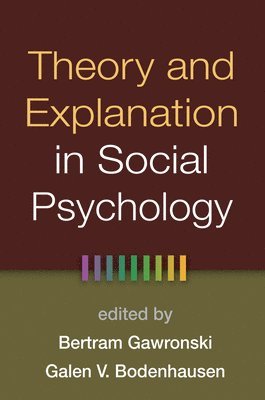 Bertram Gawronski, Galen V. Bodenhausen, United States) Gawronski, Bertram (University of Texas at Austin, United States) Bodenhausen, Galen V. (Northwestern University, Galen V Bodenhausen - Theory and Explanation in Social Psychology, Inbunden
