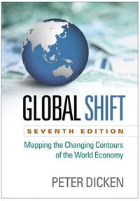 bokomslag Global Shift: Mapping the Changing Contours of the World Economy - Seventh Edition