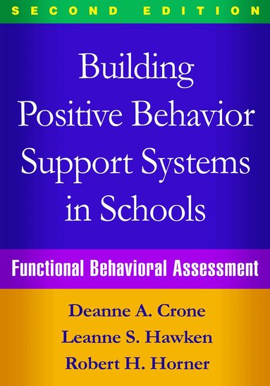 Deanne A. Crone, Leanne S. Hawken, Robert H. Horner - Building Positive Behavior Support Systems in Schools, Second Edition, Inbunden