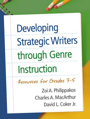 Developing Strategic Writers through Genre Instruction 1