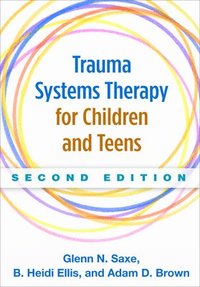 bokomslag Trauma Systems Therapy for Children and Teens, Second Edition