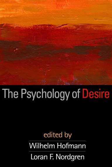 Wilhelm Hofmann, Loran F. Nordgren - Psychology of Desire, Inbunden