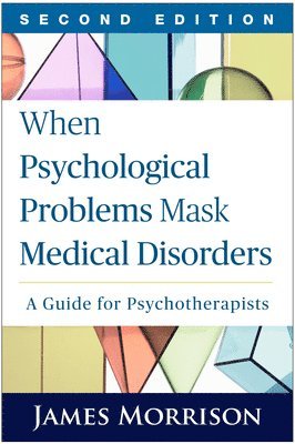 bokomslag When Psychological Problems Mask Medical Disorders, Second Edition