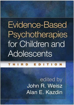 Evidence-Based Psychotherapies for Children and Adolescents, Third Edition 1