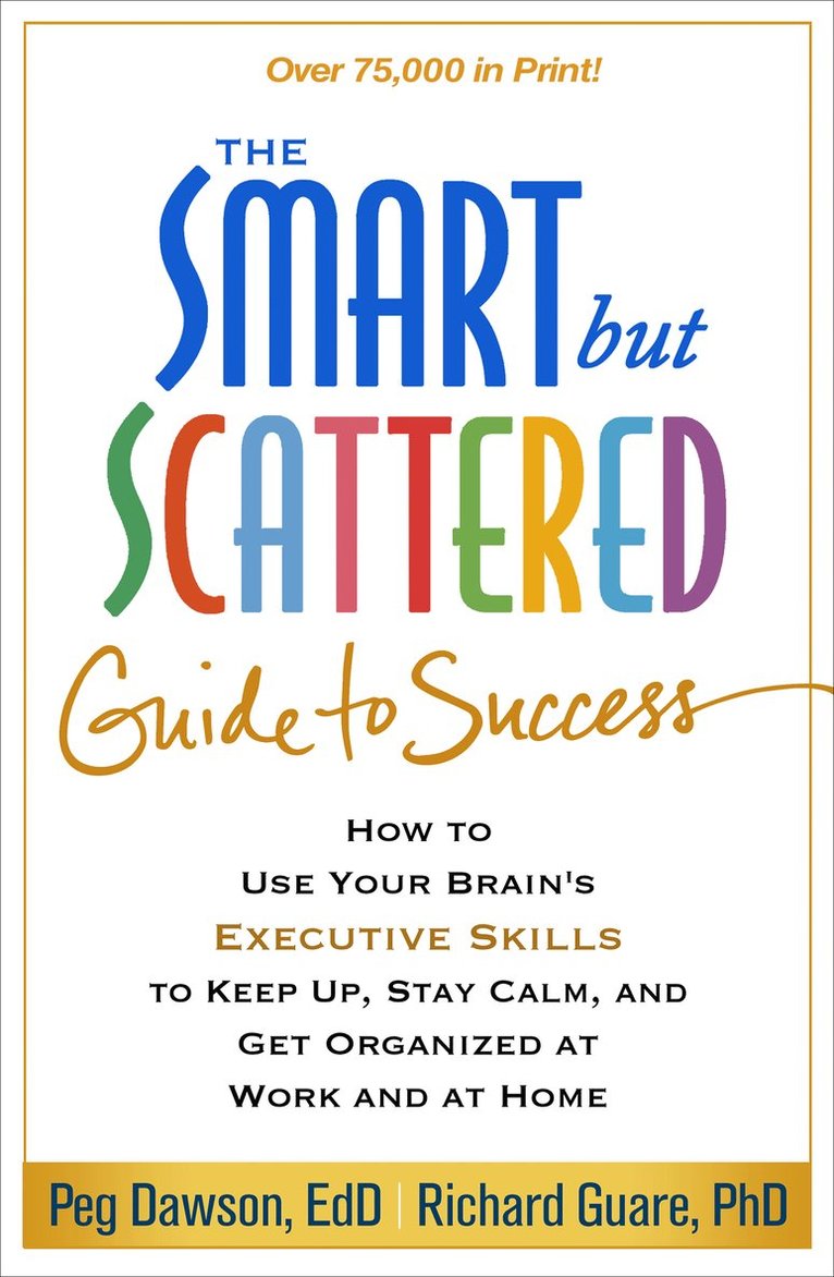Peg Dawson, Richard Guare, United States) Dawson, Peg (Center for Learning and Attention Disorders - Smart but Scattered Guide to Success, Inbunden