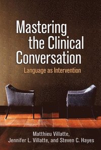 bokomslag Mastering the Clinical Conversation