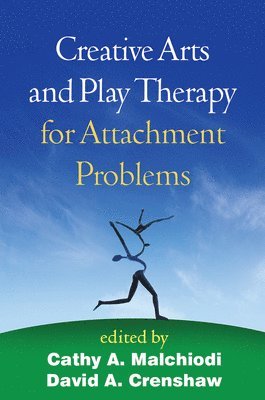 Creative Arts and Play Therapy for Attachment Problems 1