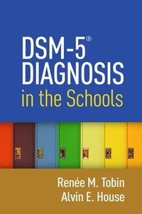 bokomslag DSM-5 (R) Diagnosis in the Schools