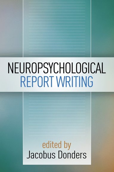 Jacobus Donders - Neuropsychological Report Writing, Inbunden