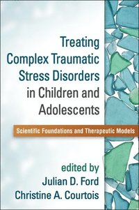 bokomslag Treating Complex Traumatic Stress Disorders in Children and Adolescents