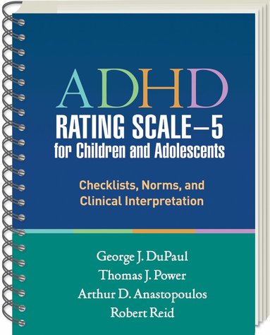 George J. DuPaul, Thomas J. Power, Arthur D. Anastopoulos, Robert Reid - ADHD Rating Scaleâ€”5 for Children and Adolescents, Revised Edition, (Wire-Bound Paperback), Häftad