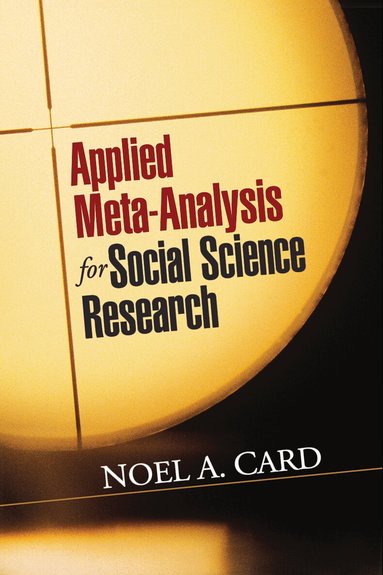 Noel A. Card - Applied Meta-Analysis for Social Science Research, Häftad