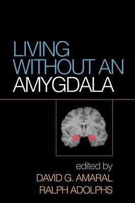 Living without an Amygdala 1