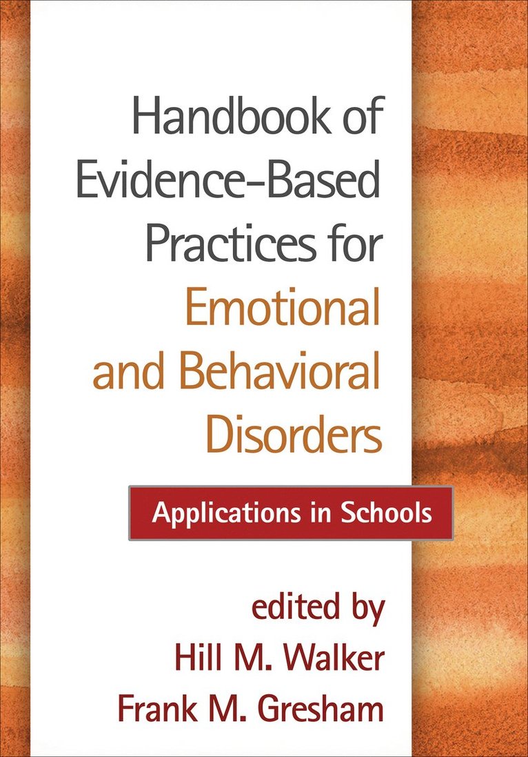 Hill M. Walker, Frank M. Gresham, United States) Walker, Hill M. (Eugene; Oregon Research Institute, United States) Gresham, Frank M. (Louisiana State University, Hill M Walker, Frank M Gresham - Handbook of Evidence-Based Practices for Emotional and Behavioral Disorders, Häftad