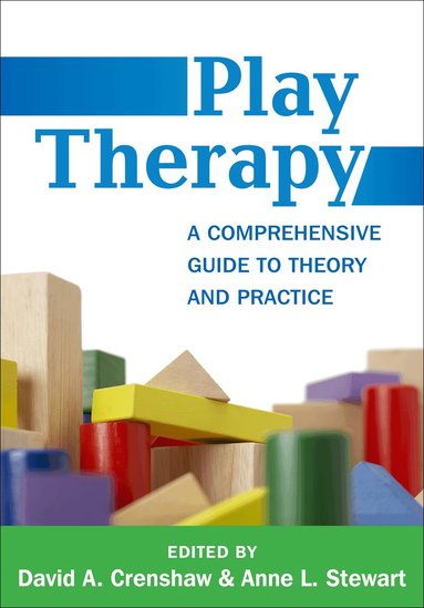 David A. Crenshaw, Anne L. Stewart - Play Therapy, First Edition, Häftad