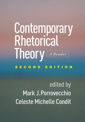 Contemporary Rhetorical Theory, Second Edition 1