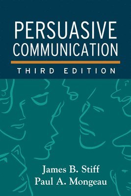 James B. Stiff, Paul A. Mongeau, United States) Mongeau, Paul A. (Arizona State University, James B Stiff, Paul A Mongeau - Persuasive Communication, Third Edition, Häftad