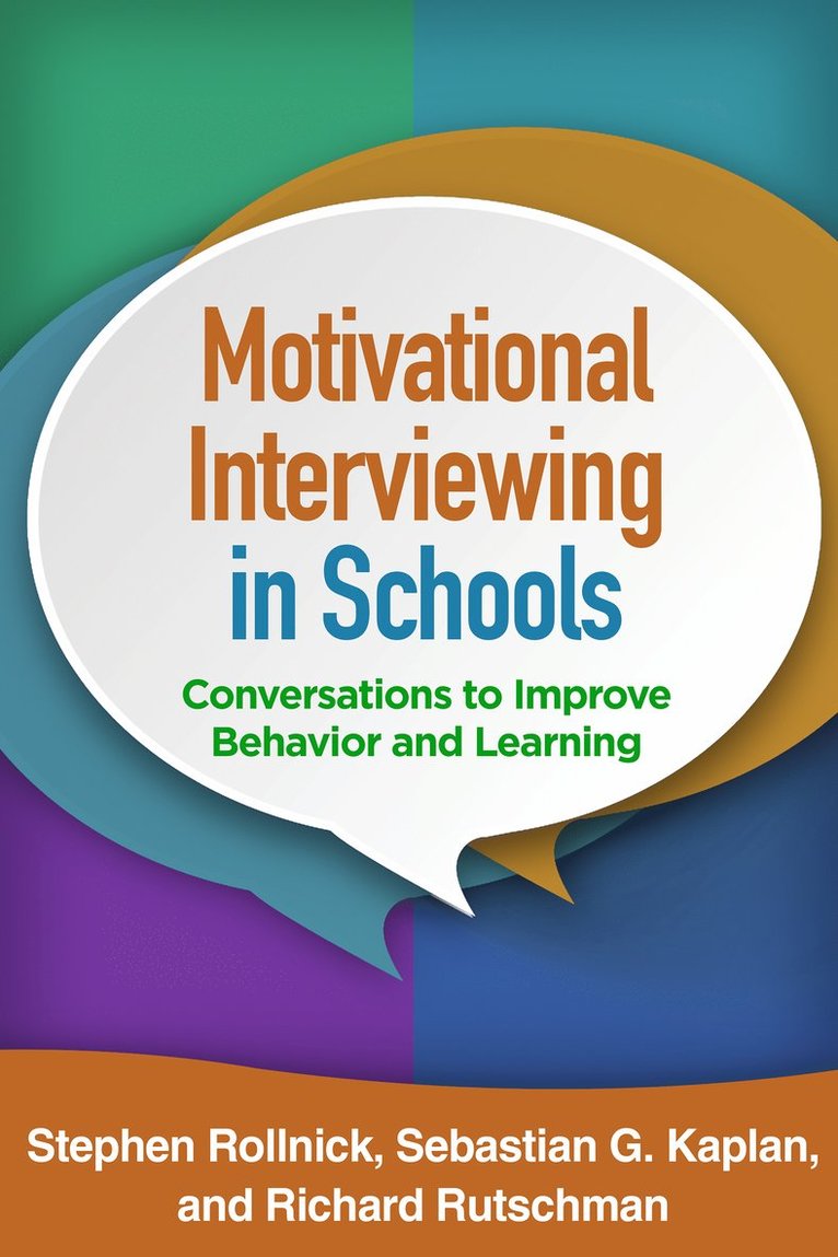 Stephen Rollnick, Sebastian G. Kaplan, Richard Rutschman, United Kingdom) Rollnick, Stephen (Cardiff University, United States) Kaplan, Sebastian G. (Wake Forest University School of Medicine, United States) Rutschman, Richard (Northeastern Illinois University, Sebastian G Kaplan - Motivational Interviewing in Schools, Inbunden