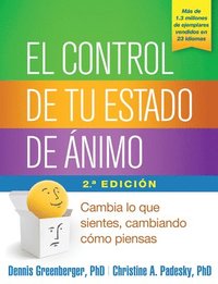 bokomslag El Control de Tu Estado de Ánimo: Cambia Lo Que Sientes, Cambiando Cómo Piensas