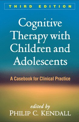 Cognitive Therapy with Children and Adolescents, Third Edition 1