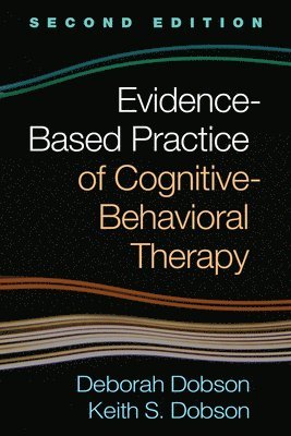 bokomslag Evidence-Based Practice of Cognitive-Behavioral Therapy, Second Edition