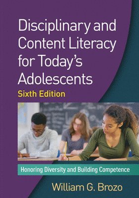 Disciplinary and Content Literacy for Today's Adolescents, Sixth Edition 1