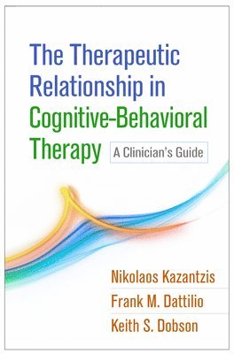 bokomslag The Therapeutic Relationship in Cognitive-Behavioral Therapy