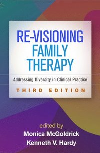 bokomslag Re-Visioning Family Therapy, Third Edition