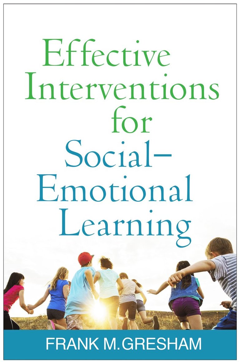 Frank M. Gresham, United States) Gresham, Frank M. (Louisiana State University, Frank M Gresham - Effective Interventions for Social-Emotional Learning, Häftad