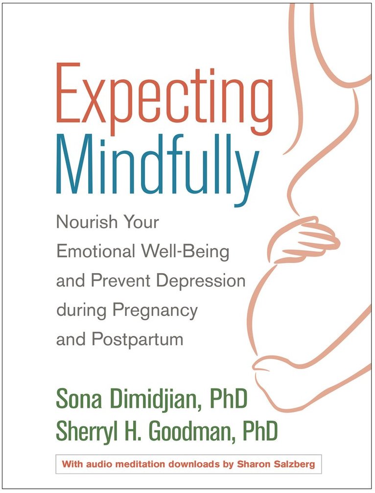 Sona Dimidjian, Sherryl H. Goodman, United States) Goodman, Sherryl H. (Emory University, Sherryl H Goodman - Expecting Mindfully, Inbunden