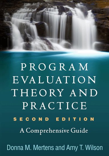 Donna M. Mertens, Amy T. Wilson - Program Evaluation Theory and Practice, Second Edition, Häftad