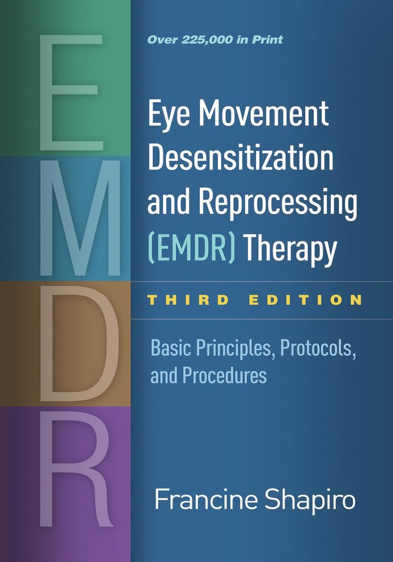 Francine Shapiro, United States) Shapiro, Francine (PhD (deceased) - Eye Movement Desensitization and Reprocessing (EMDR) Therapy, Third Edition, Inbunden