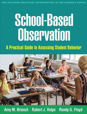 Amy M. Briesch, Robert J. Volpe, Randy G. Floyd, United States) Briesch, Amy M. (Northeastern University, United States) Volpe, Robert J. (Northeastern University, United States) Floyd, Randy G. (University of Memphis, Amy M Briesch, Robert J Volpe, Randy G Floyd - School-Based Observation, Häftad