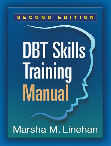 bokomslag DBT Skills Training Manual, Second Edition, Available separately: DBT Skills Training Handouts and Worksheets