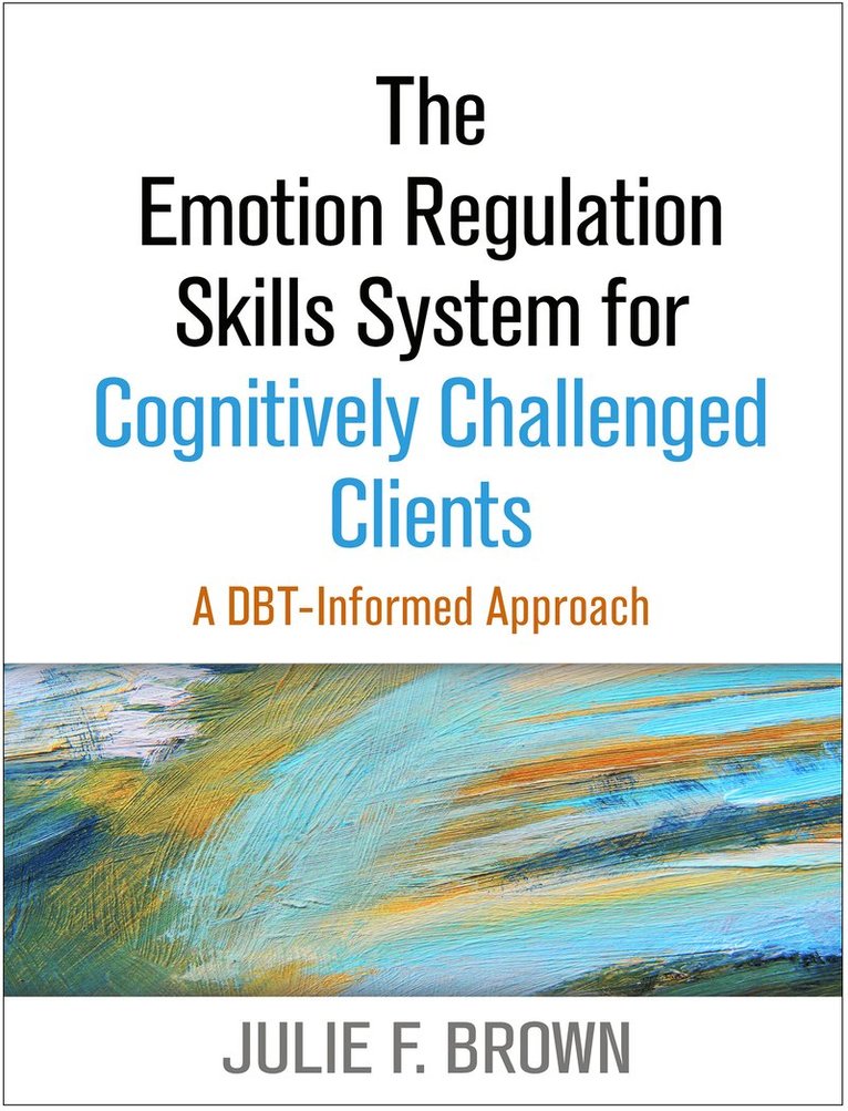 The Emotion Regulation Skills System for Cognitively Challenged Clients 1