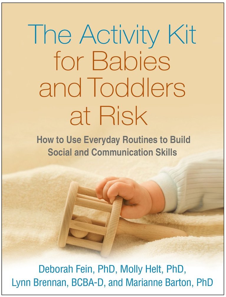 Deborah Fein, Molly Helt, Lynn Brennan, Marianne Barton, United States) Fein, Deborah (University of Connecticut, United States) Helt, Molly (Trinity College, United States) Brennan, Lynn (private practice - Activity Kit for Babies and Toddlers at Risk, Inbunden
