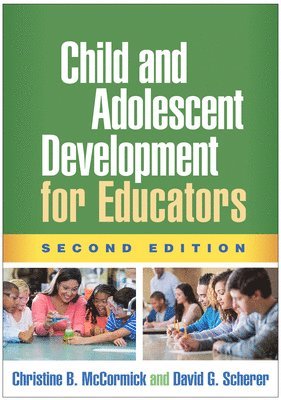 Child and Adolescent Development for Educators, Second Edition 1