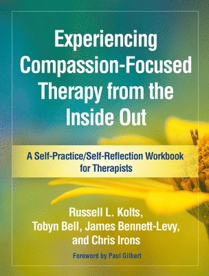 bokomslag Experiencing Compassion-Focused Therapy from the Inside Out