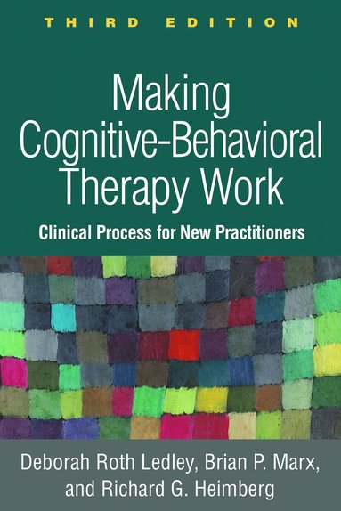 bokomslag Making Cognitive-Behavioral Therapy Work, Third Edition