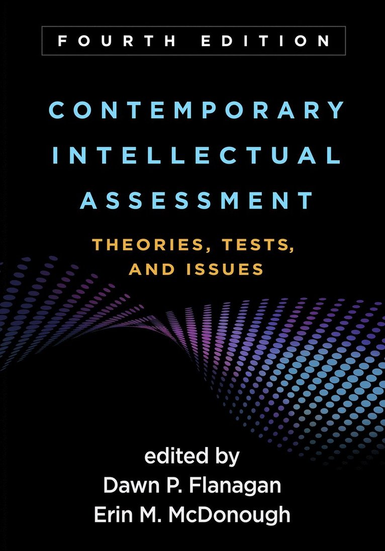 Dawn P. Flanagan, Erin M. McDonough, United States) Flanagan, Dawn P. (St. John's University, United States) McDonough, Erin M. (Rutgers University, Dawn P Flanagan, Erin M McDonough - Contemporary Intellectual Assessment, Fourth Edition, Inbunden